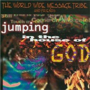 Jumping in the House of God by World Wide Message Tribe  | CD Reviews And Information | NewReleaseToday