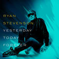 Yesterday, Today, Forever by Ryan Stevenson | CD Reviews And Information | NewReleaseToday