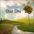All Things Bright And Beautiful by Owl City  | CD Reviews And Information | NewReleaseToday