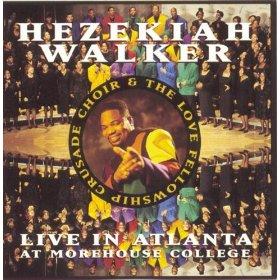 Live In Atlanta (at Morehouse College) by Hezekiah Walker | CD Reviews And Information | NewReleaseToday