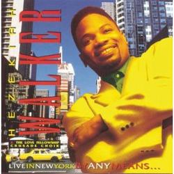 Live In New York, By Any Means by Hezekiah Walker | CD Reviews And Information | NewReleaseToday