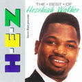 The Best of Hez by Hezekiah Walker | CD Reviews And Information | NewReleaseToday