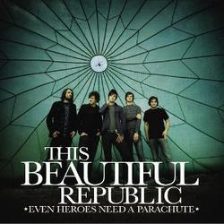 Even Heroes Need A Parachute by This Beautiful Republic  | CD Reviews And Information | NewReleaseToday