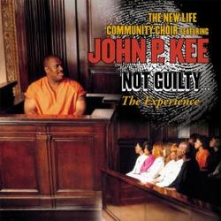 Not Guilty by John P. Kee | CD Reviews And Information | NewReleaseToday