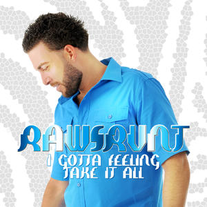 I Gotta Feeling / Take It All - Single by Eddy Puyol (FKA Rawsrvnt)  | CD Reviews And Information | NewReleaseToday