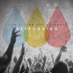 Responding by Christ For The Nations Worship  | CD Reviews And Information | NewReleaseToday