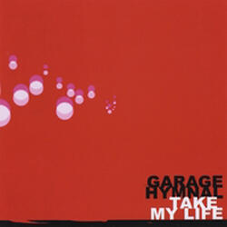 Take My Life by Garage Hymnal  | CD Reviews And Information | NewReleaseToday