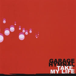 Take My Life by Garage Hymnal | CD Reviews And Information | NewReleaseToday