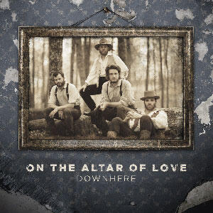 On The Altar Of Love by Downhere | CD Reviews And Information | NewReleaseToday