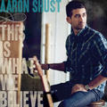 This Is What We Believe by Aaron Shust | CD Reviews And Information | NewReleaseToday
