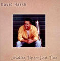 Making Up for Lost Time by David Harsh  | CD Reviews And Information | NewReleaseToday