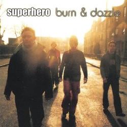 Burn and Dazzle by Superhero  | CD Reviews And Information | NewReleaseToday