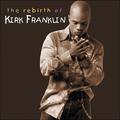 The Rebirth Of Kirk Franklin by Kirk Franklin | CD Reviews And Information | NewReleaseToday