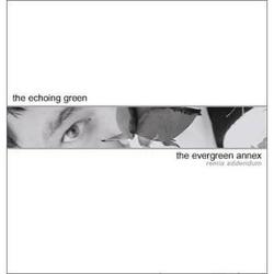 The Evergreen Annex: Remix Addendum by The Echoing Green  | CD Reviews And Information | NewReleaseToday