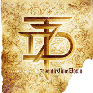 Alive In You by 7eventh Time Down  | CD Reviews And Information | NewReleaseToday