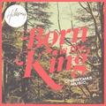 Born Is The King EP by Hillsong Worship  | CD Reviews And Information | NewReleaseToday