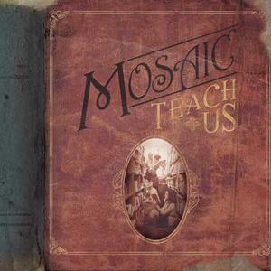 Teach Us by Mosaic  | CD Reviews And Information | NewReleaseToday