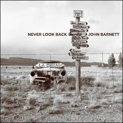 Never Look Back by John Barnett | CD Reviews And Information | NewReleaseToday
