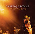 Lifesong Live by Casting Crowns  | CD Reviews And Information | NewReleaseToday