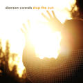 Stop The Sun - Single by Dawson Cowals | CD Reviews And Information | NewReleaseToday