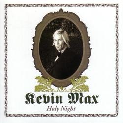 Holy Night by Kevin Max | CD Reviews And Information | NewReleaseToday