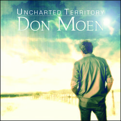 Uncharted Territory by Don Moen | CD Reviews And Information | NewReleaseToday