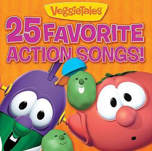 25 Favorite Action Songs by VeggieTales  | CD Reviews And Information | NewReleaseToday