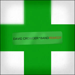 Remedy by David Crowder*Band  | CD Reviews And Information | NewReleaseToday