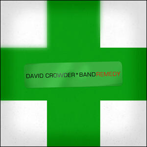 Remedy by David Crowder*Band | CD Reviews And Information | NewReleaseToday
