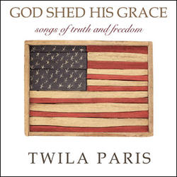 God Shed His Grace: Songs Of Truth And Freedom by Twila Paris | CD Reviews And Information | NewReleaseToday
