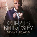 Never Forsaken by Charles Billingsley | CD Reviews And Information | NewReleaseToday