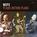Plans Within Plans by MxPx  | CD Reviews And Information | NewReleaseToday