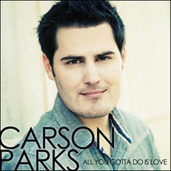 All You Gotta Do Is Love by Carson Parks | CD Reviews And Information | NewReleaseToday