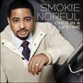 Once In A Lifetime by Smokie Norful | CD Reviews And Information | NewReleaseToday