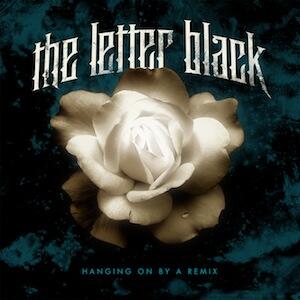 Hanging On By A Remix by The Letter Black | CD Reviews And Information | NewReleaseToday