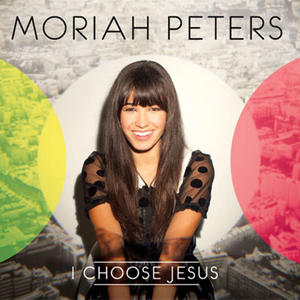 I Choose Jesus by Moriah  | CD Reviews And Information | NewReleaseToday