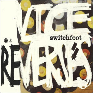 Vice Reverses by Switchfoot  | CD Reviews And Information | NewReleaseToday