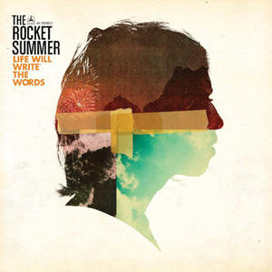 Life Will Write the Words by The Rocket Summer  | CD Reviews And Information | NewReleaseToday