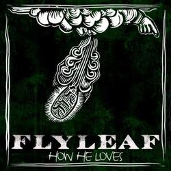 How He Loves - Single (Live) by Flyleaf  | CD Reviews And Information | NewReleaseToday