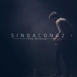 Singalong 2 by Phil Wickham | CD Reviews And Information | NewReleaseToday