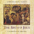 The Birth Of Jesus: A Celebration Of Christmas by John Michael Talbot | CD Reviews And Information | NewReleaseToday