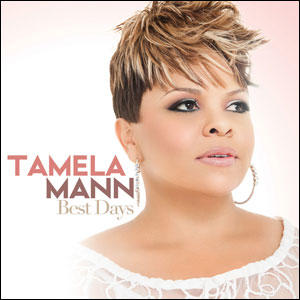 Best Days by Tamela Mann | CD Reviews And Information | NewReleaseToday