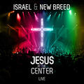 Jesus At The Center Live by Israel Houghton & New Breed  | CD Reviews And Information | NewReleaseToday