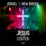 Jesus At The Center Live by Israel Houghton & New Breed
