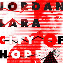 City of Hope by Jordan Lara (JL) | CD Reviews And Information | NewReleaseToday