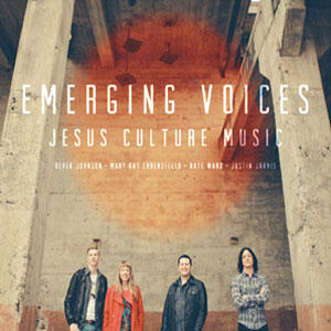 Emerging Voices by Jesus Culture | CD Reviews And Information | NewReleaseToday