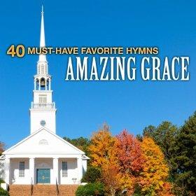 40 Must-Have Favorite Hymns: Amazing Grace by Christian Gospel Choir  | CD Reviews And Information | NewReleaseToday
