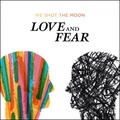 Love And Fear by We Shot The Moon  | CD Reviews And Information | NewReleaseToday