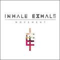 Movement by Inhale Exhale  | CD Reviews And Information | NewReleaseToday