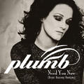 Need You Now (How Many Times) - Single by Plumb  | CD Reviews And Information | NewReleaseToday